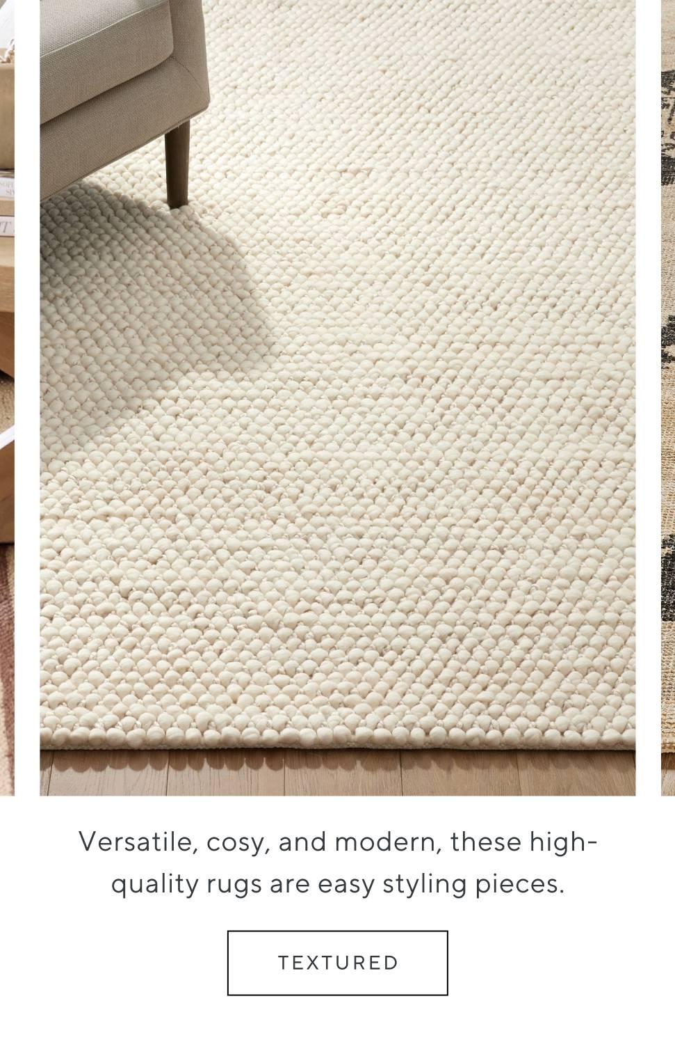 Versatile, cosy, and modern, these high-quality rugs are easy styling pieces. Shop textured.